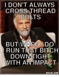 idont-always-cross-thread-bolts-but-when-ddo-run-that-31859572.png