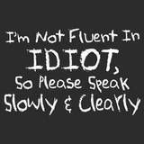 not_fluent_in_idiot.jpg